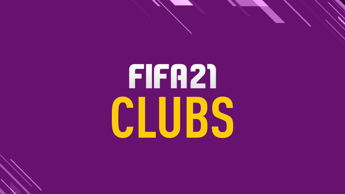 FIFA 21 Clubs and Teams