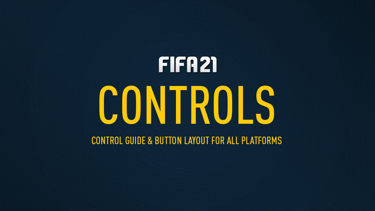 FIFA 21 Controls: Attacking, Defending & Goalkeeping on