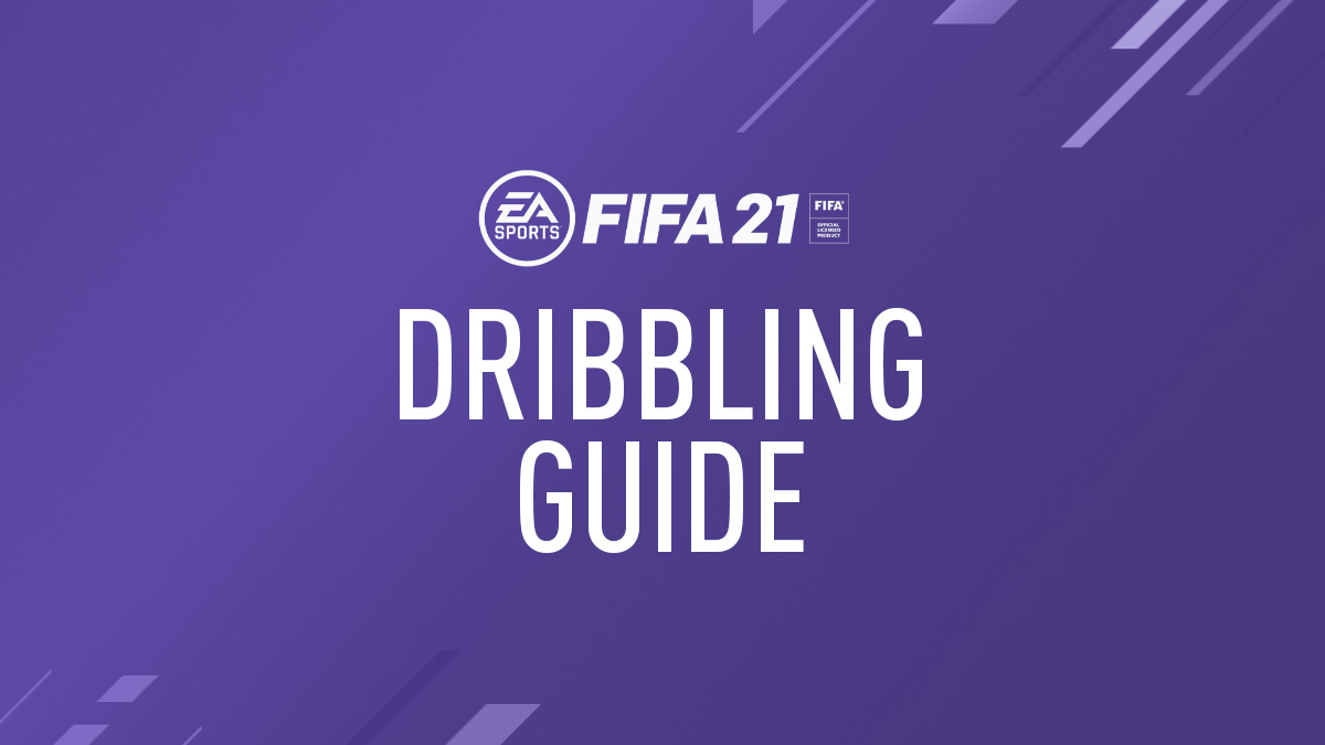 FIFA 21 Dribbling Guide