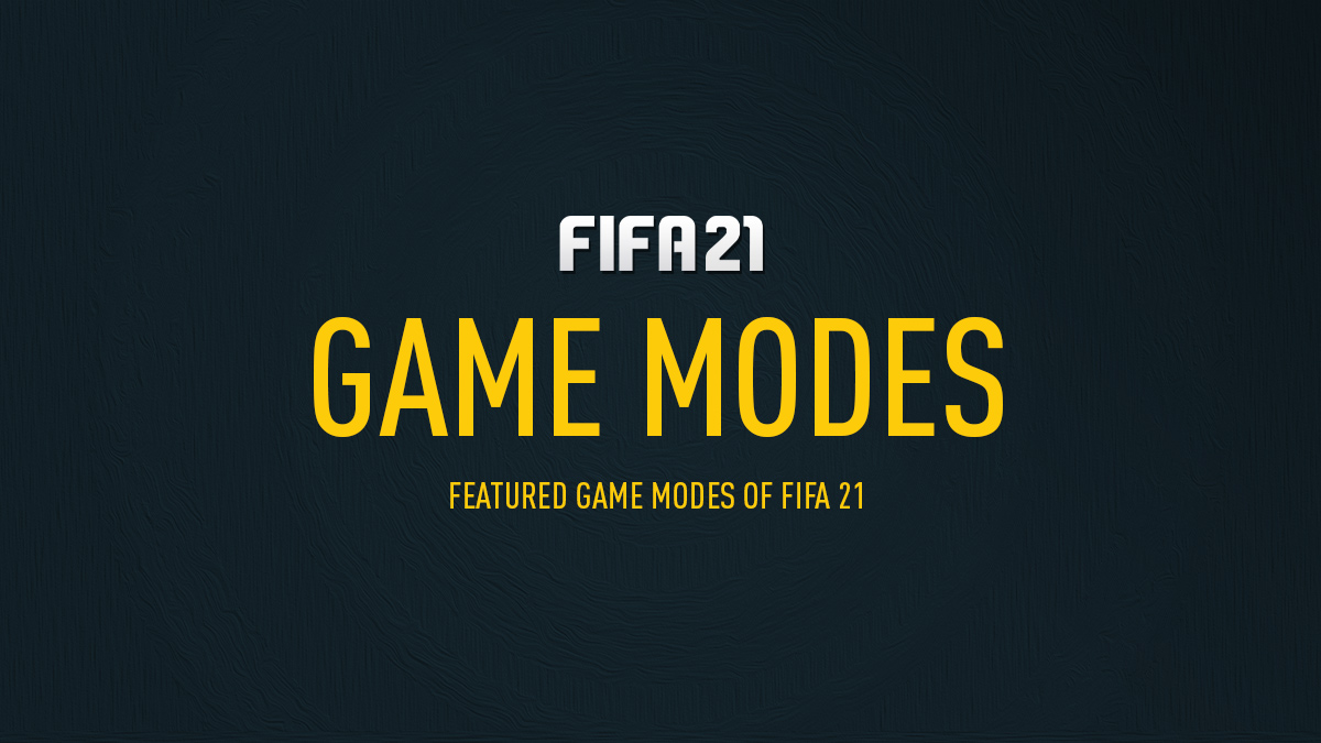 FIFA 21 Game Modes