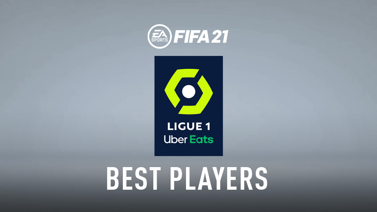 FIFA 21 – Ligue 1 Best Players (Top GKs, Defenders, Midfielders & Attackers)