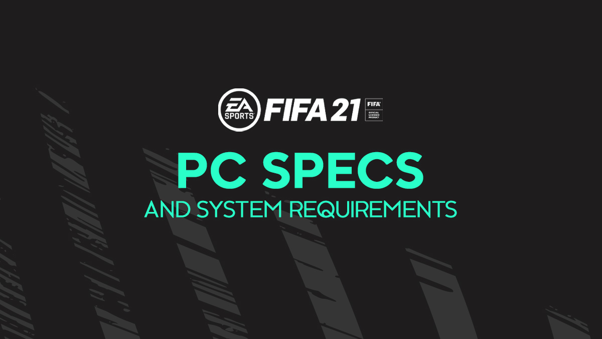 Requisitos de FIFA 21 – ¿Tienes suficiente PC?