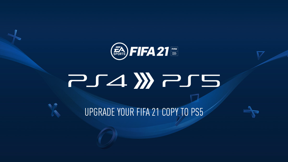 FIFA 21 – How to Upgrade and Carryover from PS4 to PS5