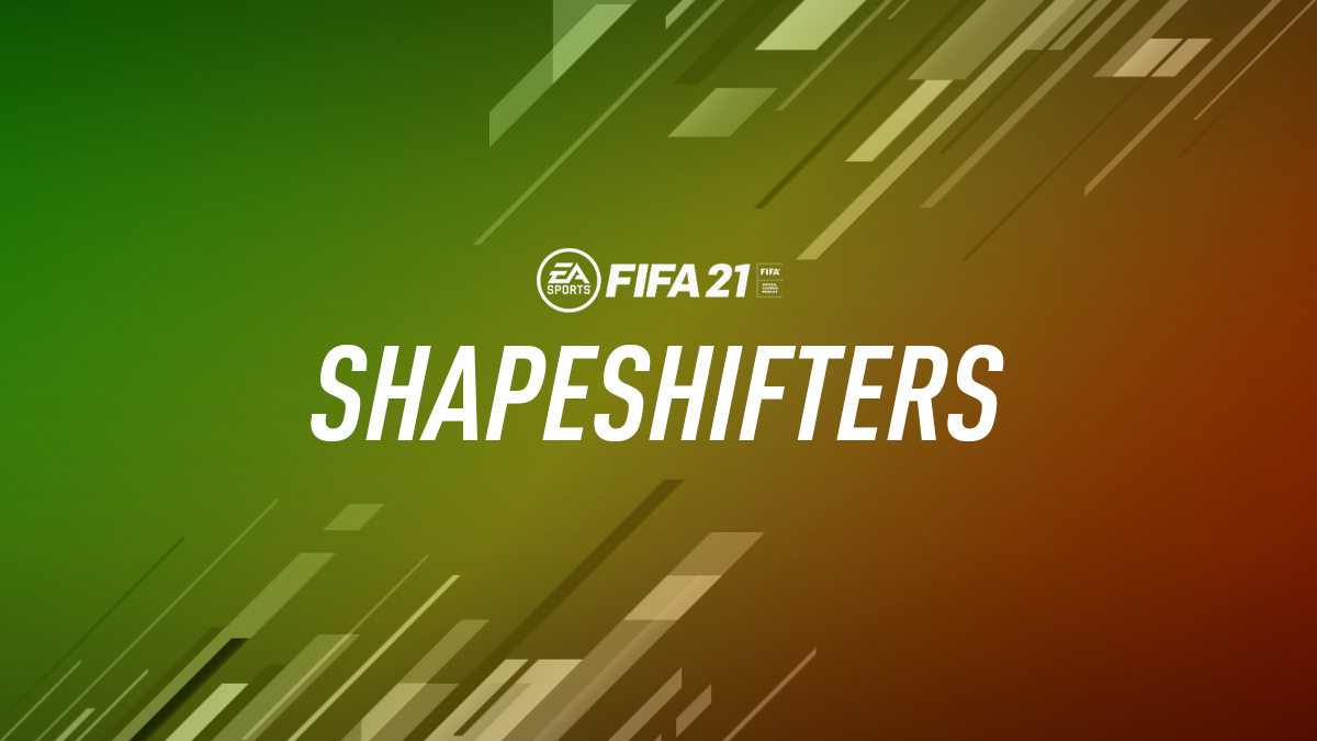FIFA 21 Shapeshifters