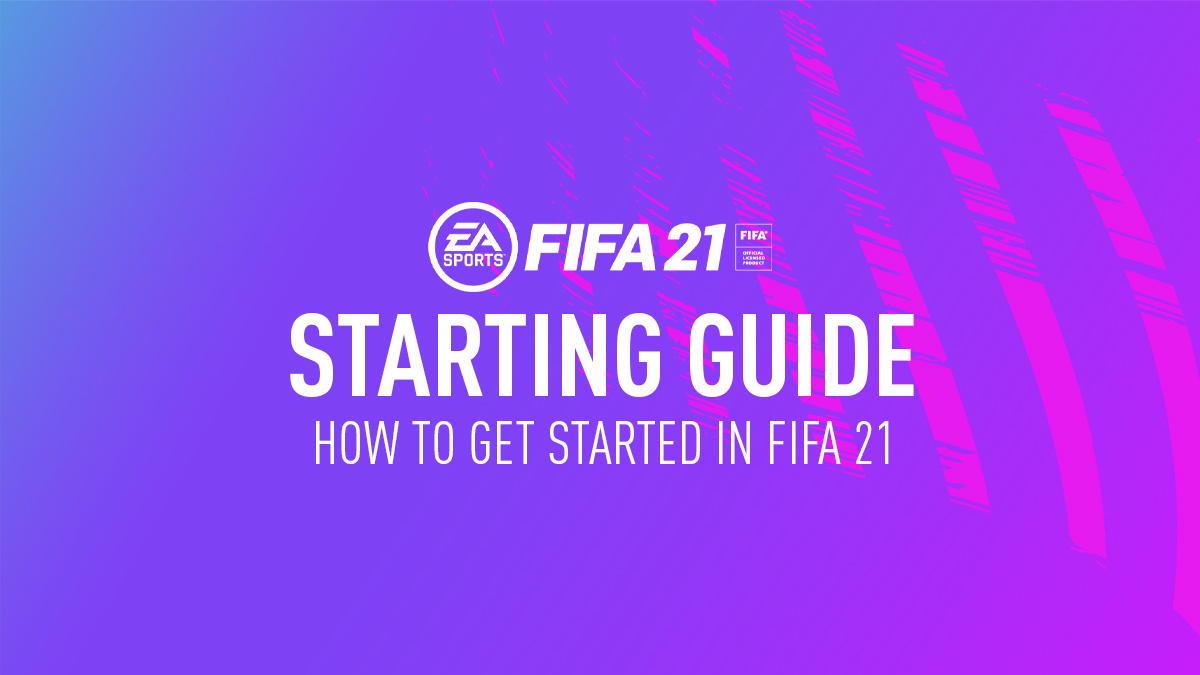 How to Get Started in FIFA 21