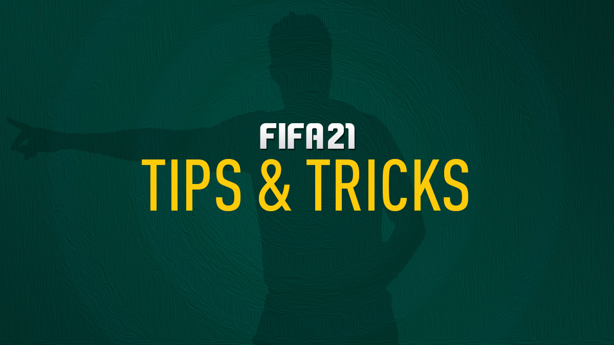 FIFA 21 tips guide: How to become a better player