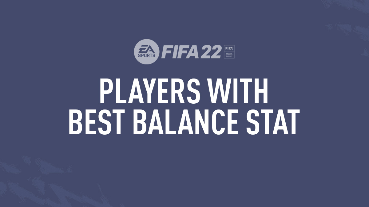 FIFA 22 Best Players for Balance Attribute