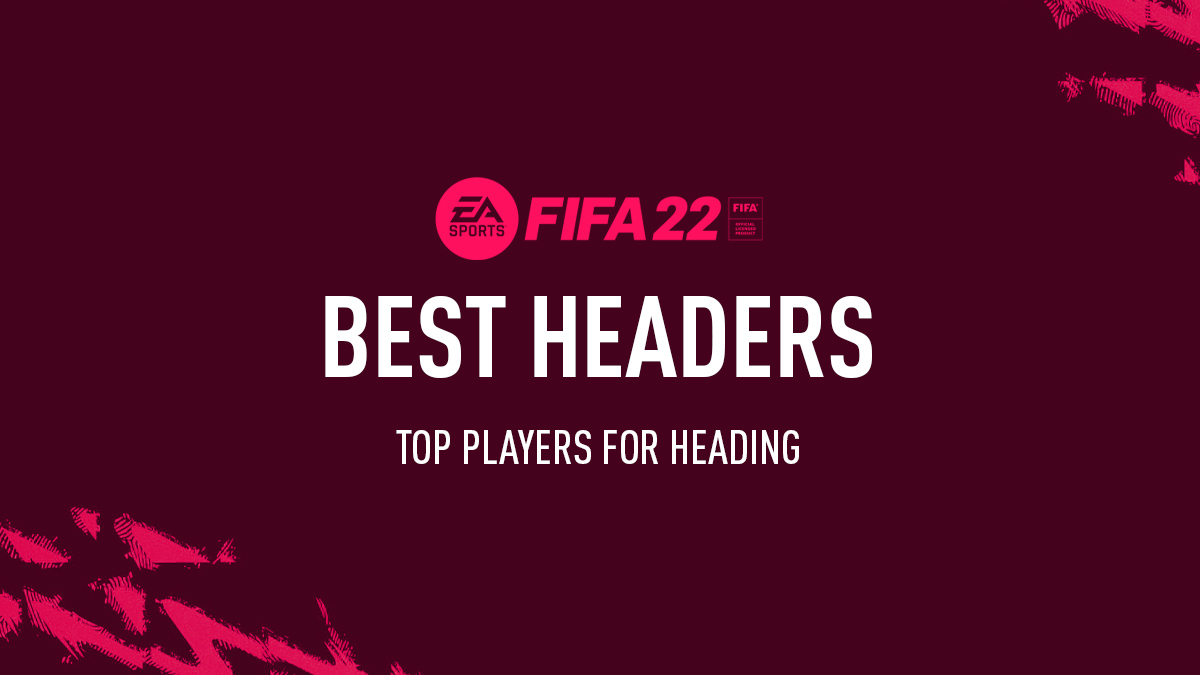 FIFA 22 Best Headers