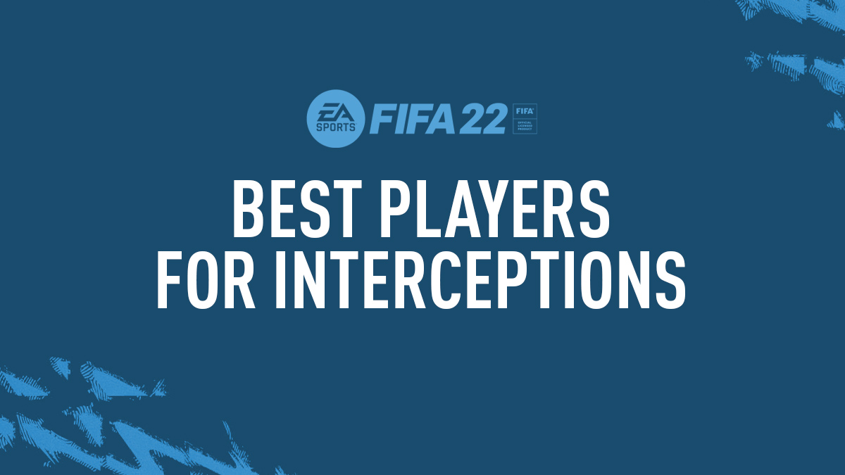 FIFA 22 – Best Players for Interceptions