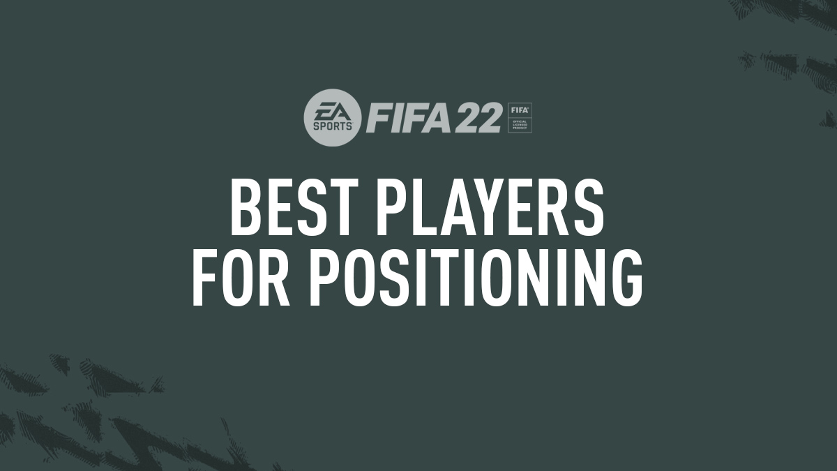 FIFA 22 – Players with Best Positioning