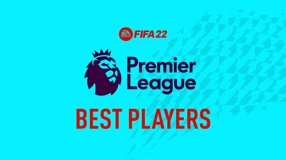 FIFA 22 Top Players from Premier League