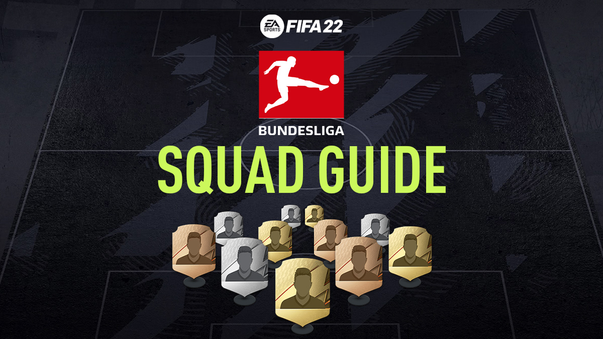 FIFA 22 – Bundesliga Squad Guide