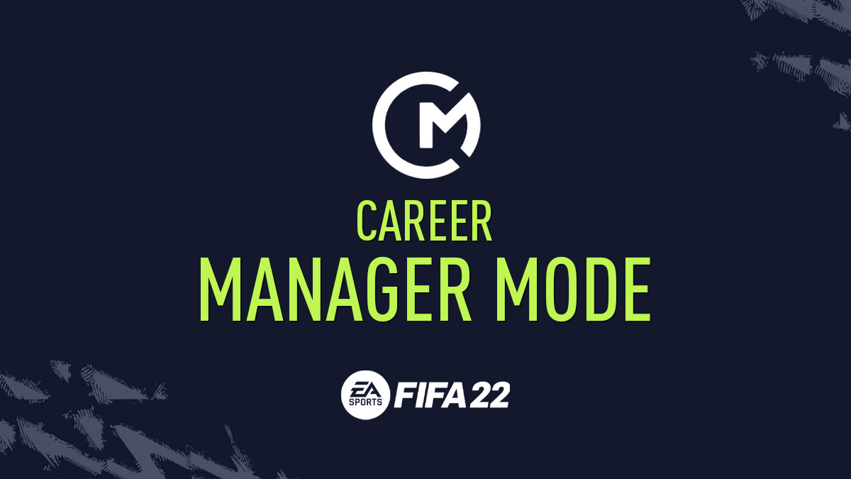 FIFA 22 Career Manager Mode Guide