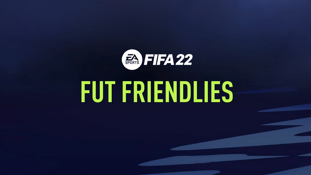 FIFA 22 – FUT Friendlies