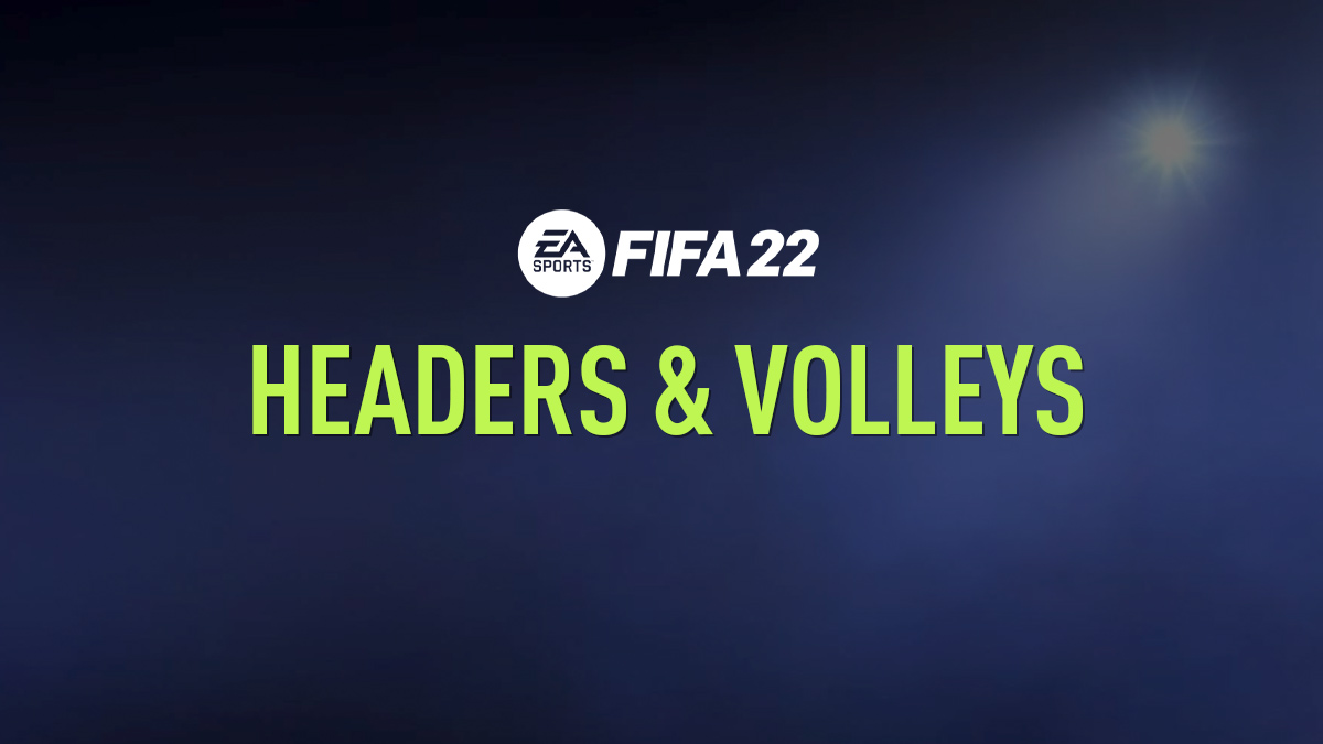 FIFA 22 – Headers & Volleys