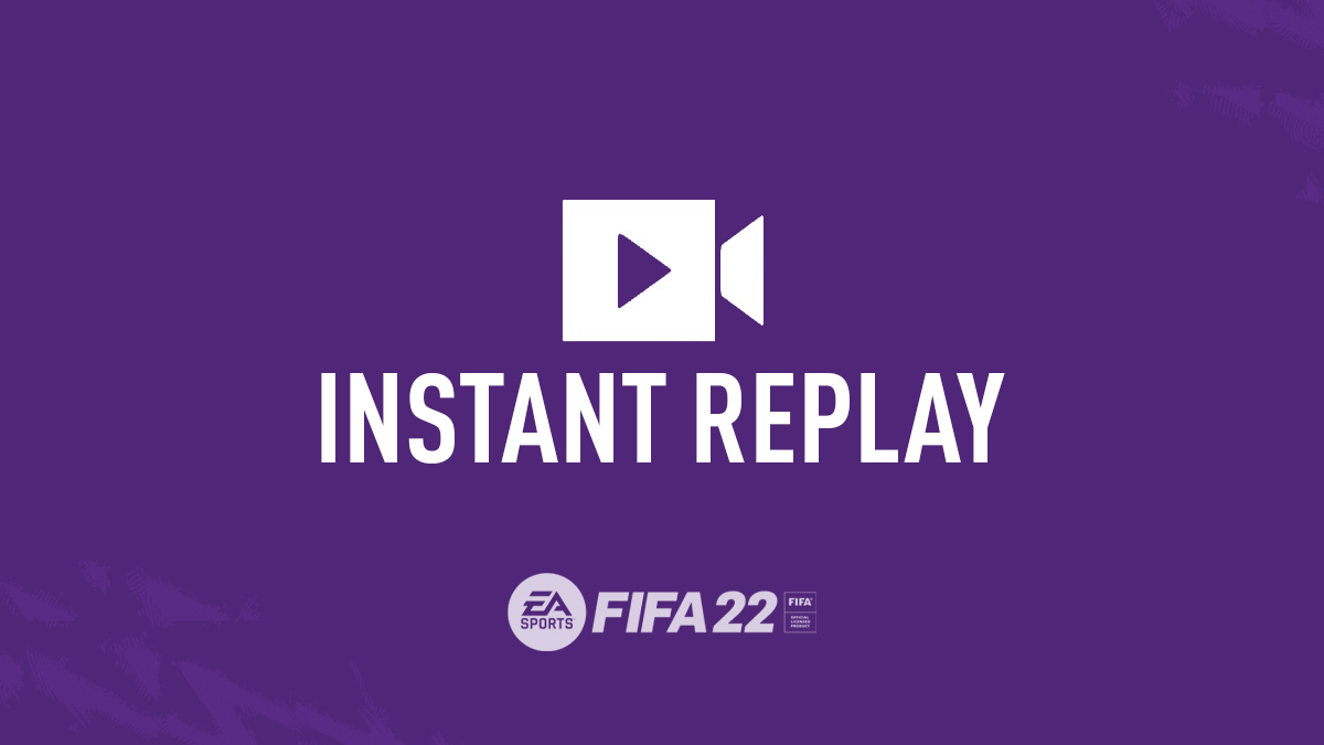 FIFA 22 – Instant Replay