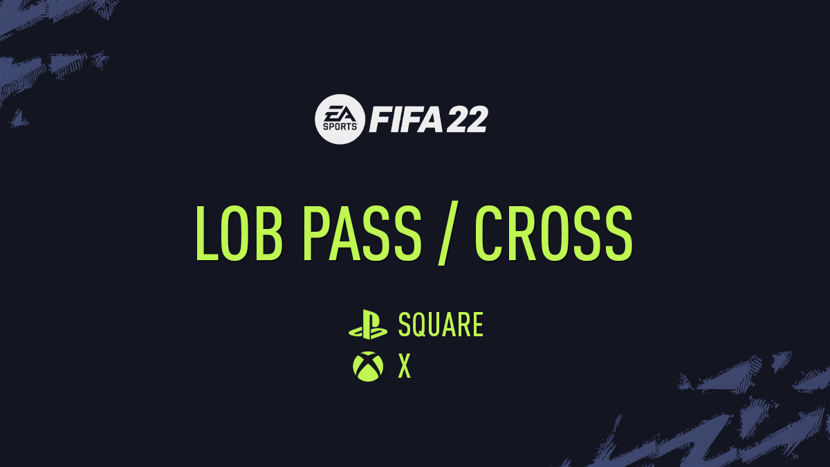 FIFA 22 Lob Pass / Cross