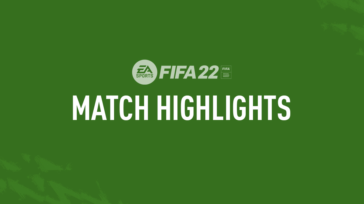 FIFA 22 Match Highlights