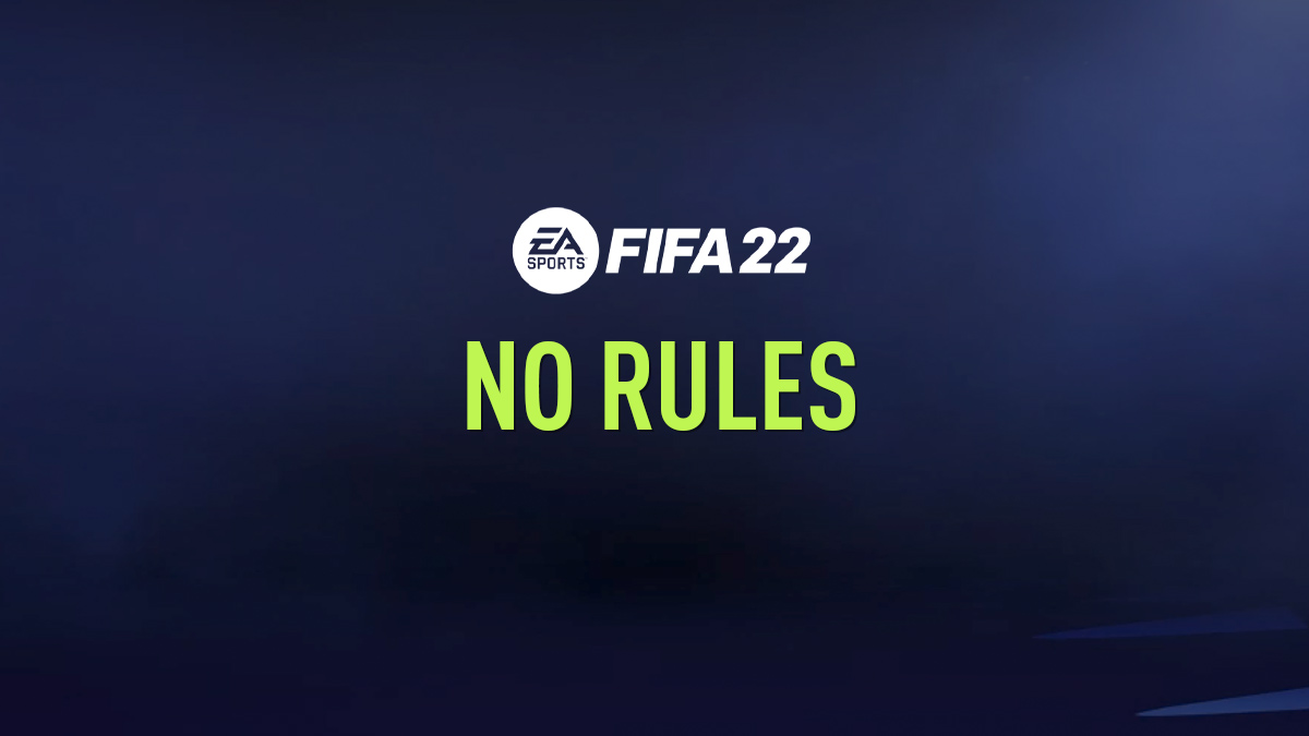 FIFA 22 – No Rules