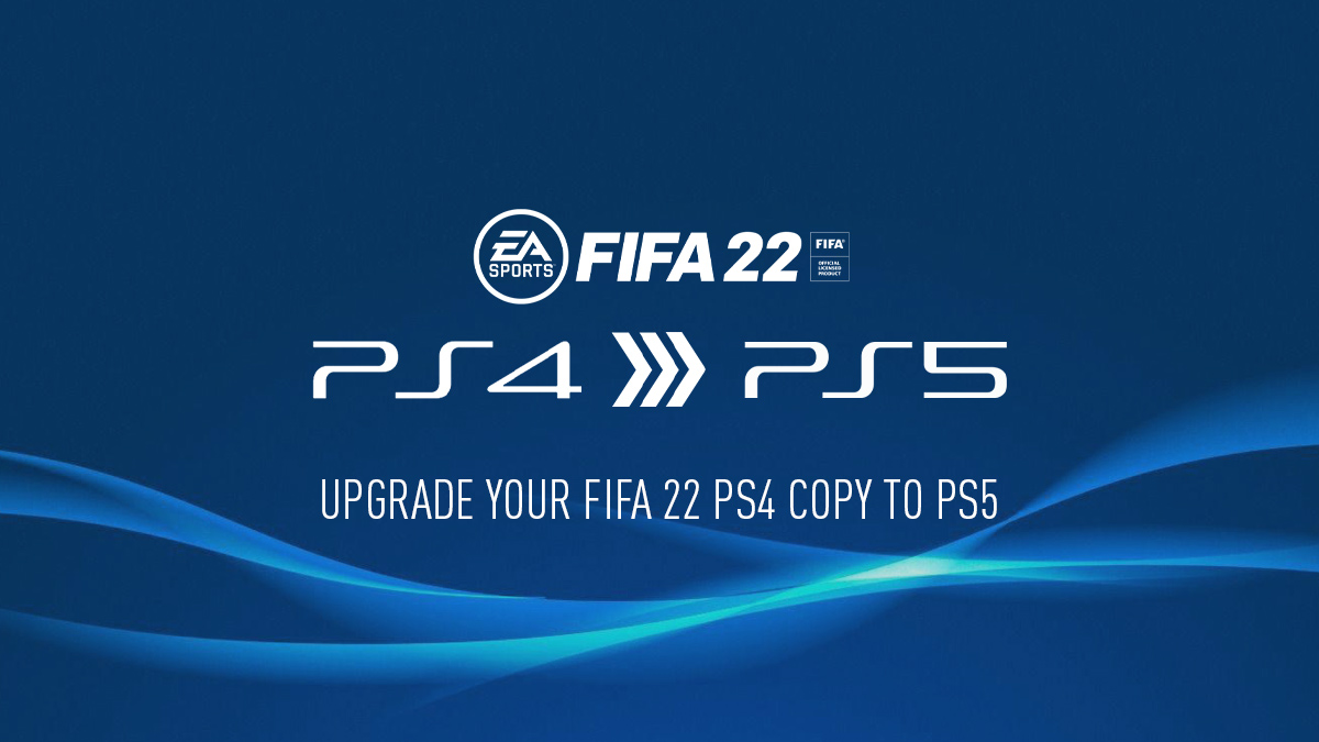 FIFA 22 – How to Upgrade & Carryover from PS4 to PS5