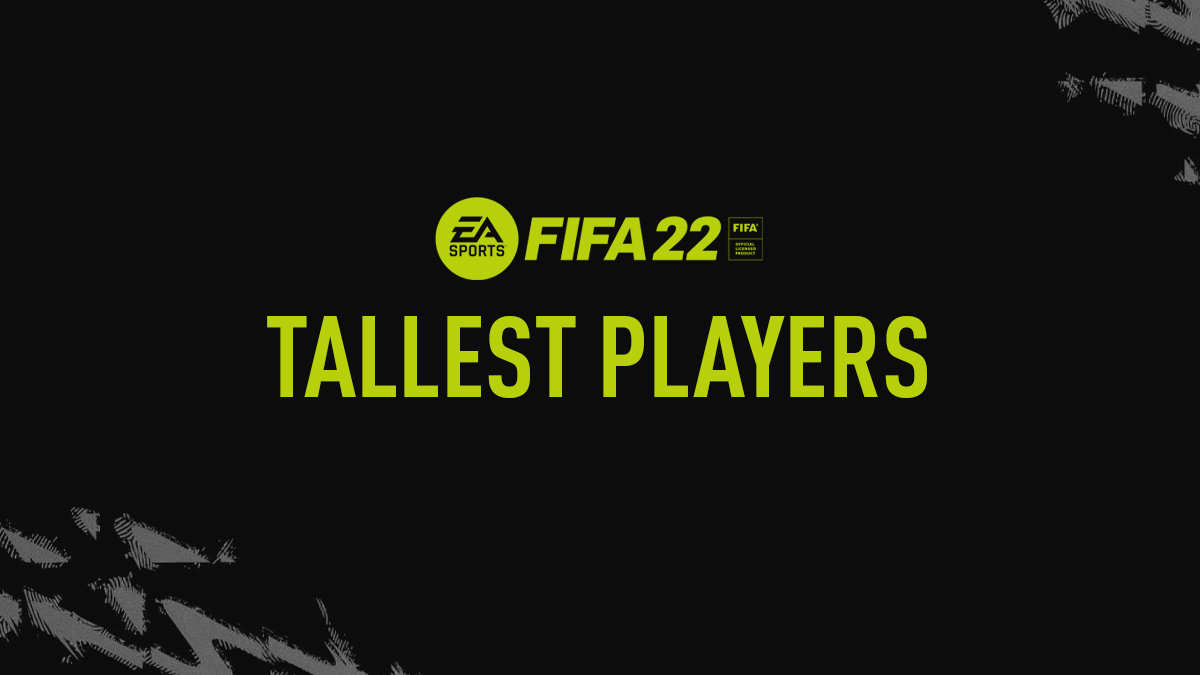 FIFA 22 Tallest Players