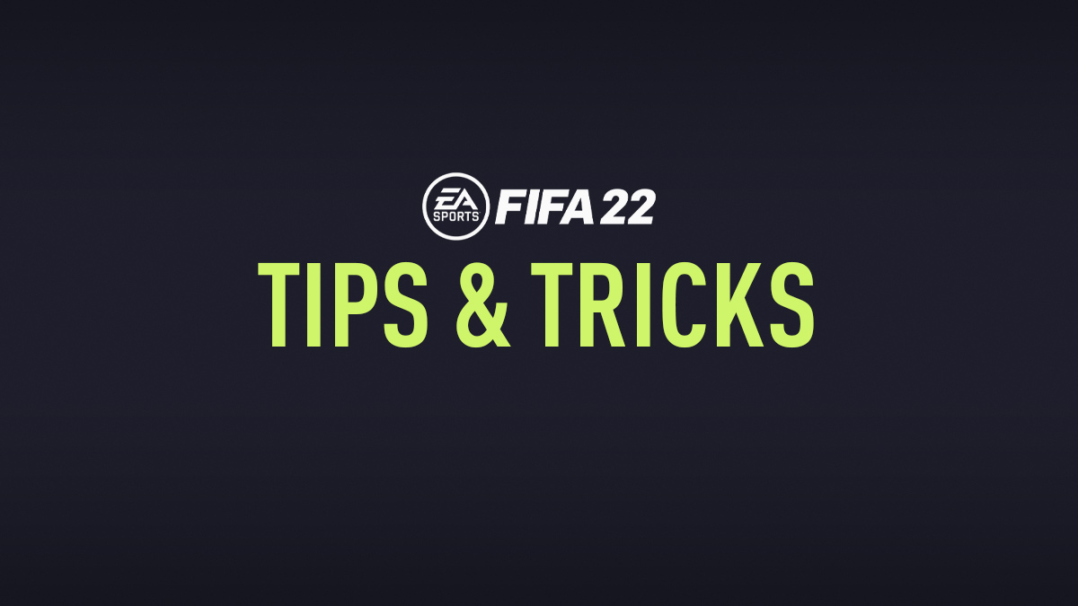 FIFA 22 Tutorials (Tips & Tricks)