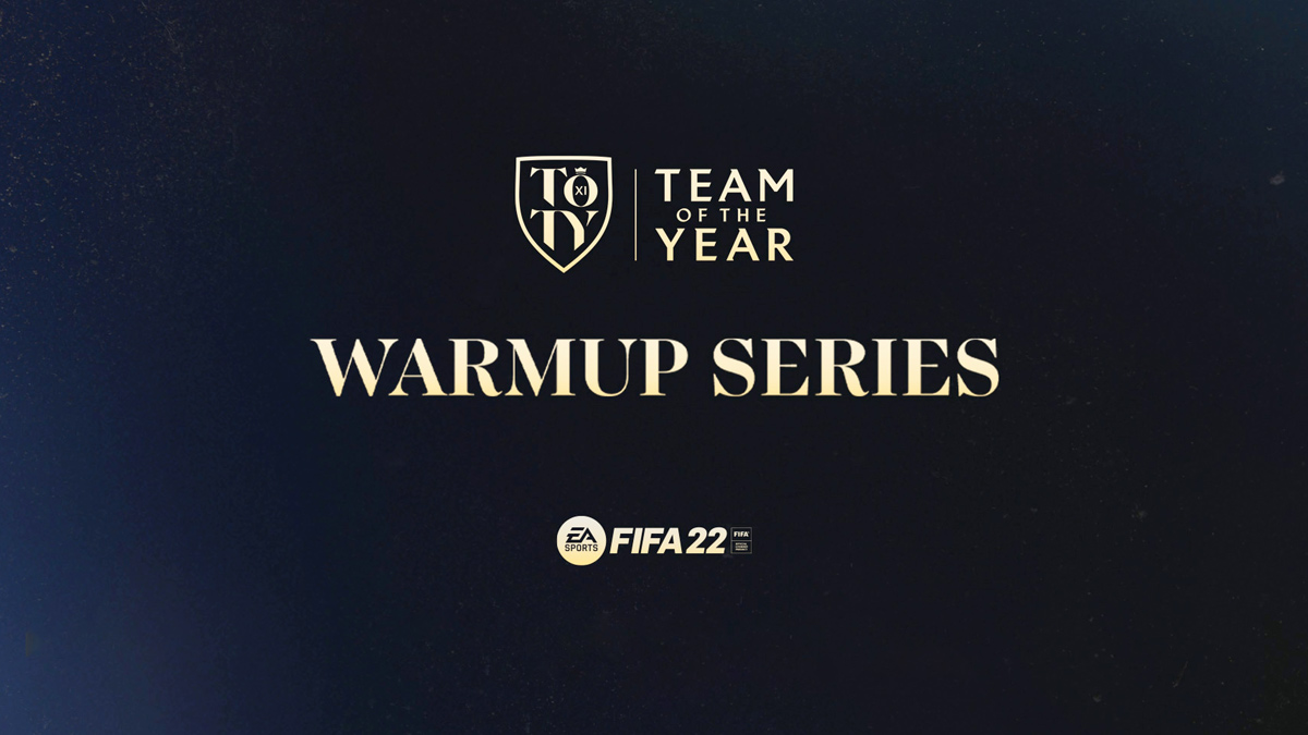 FIFA 22 Team of the Year WARMUP SERIES