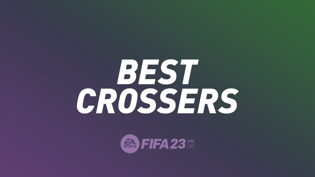 FIFA 23 Best Crossers