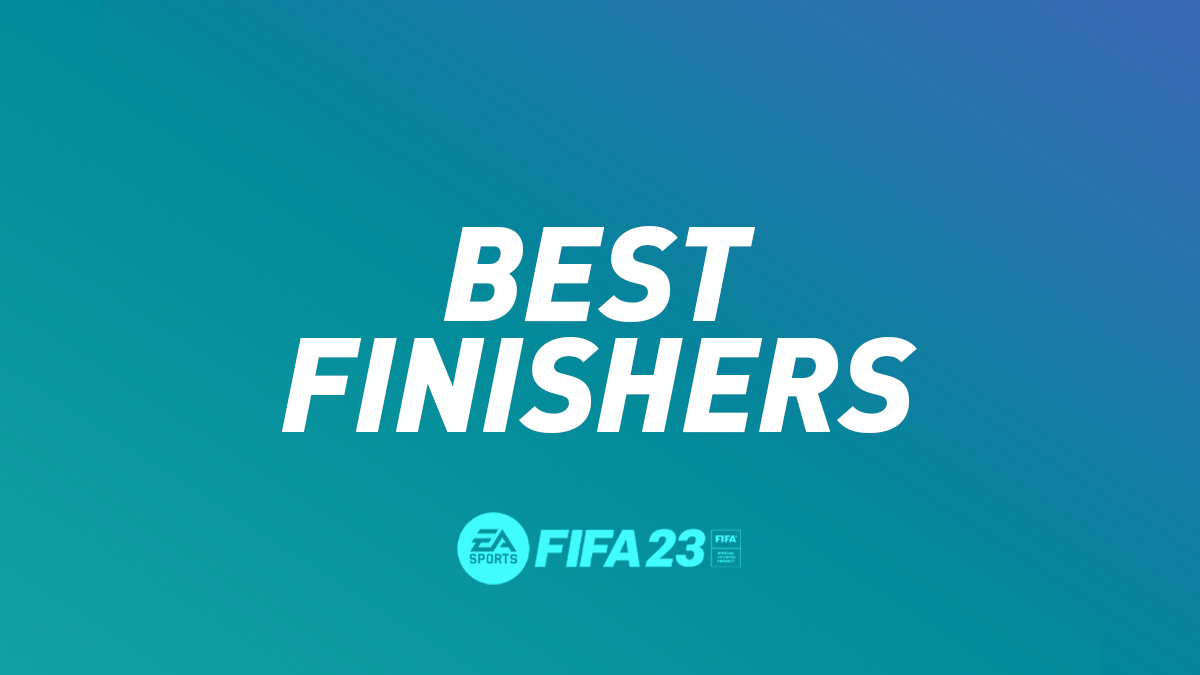 FIFA 23 Best Finishers