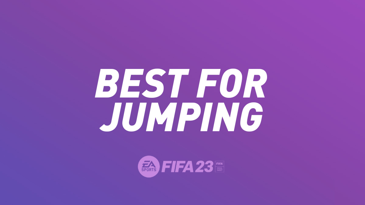 FIFA 23 Best Players with Highest Jumping Rate