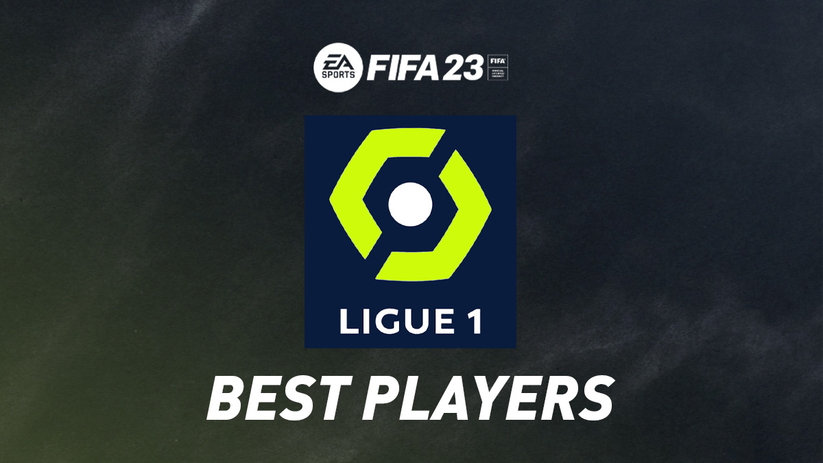 FIFA 23 Best Ligue 1 Players – GKs, Defenders, Midfielders & Forwards