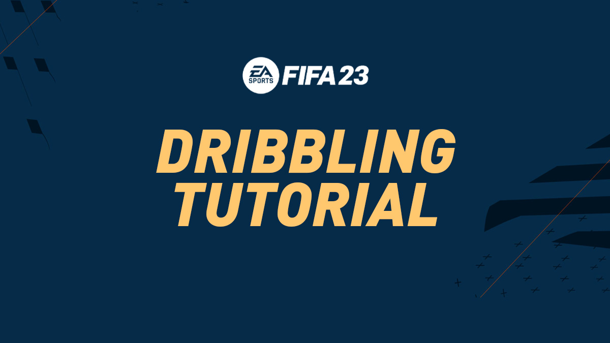 FIFA 23 Dribbling Guide – FIFPlay