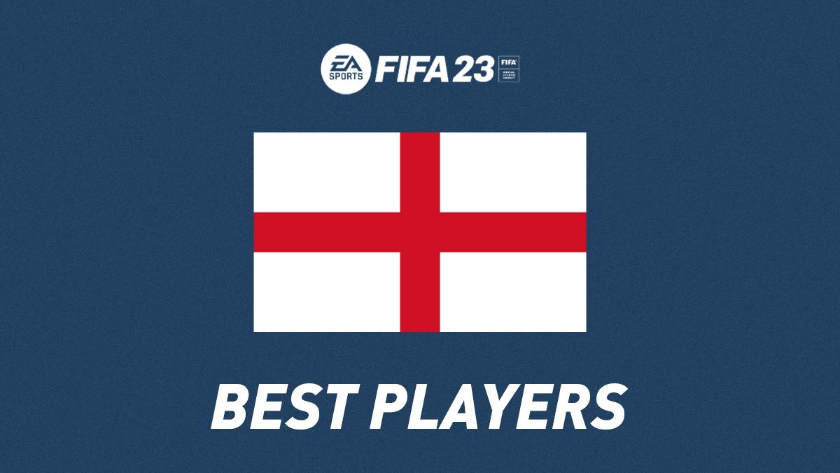 FIFA 23 Top Players from England