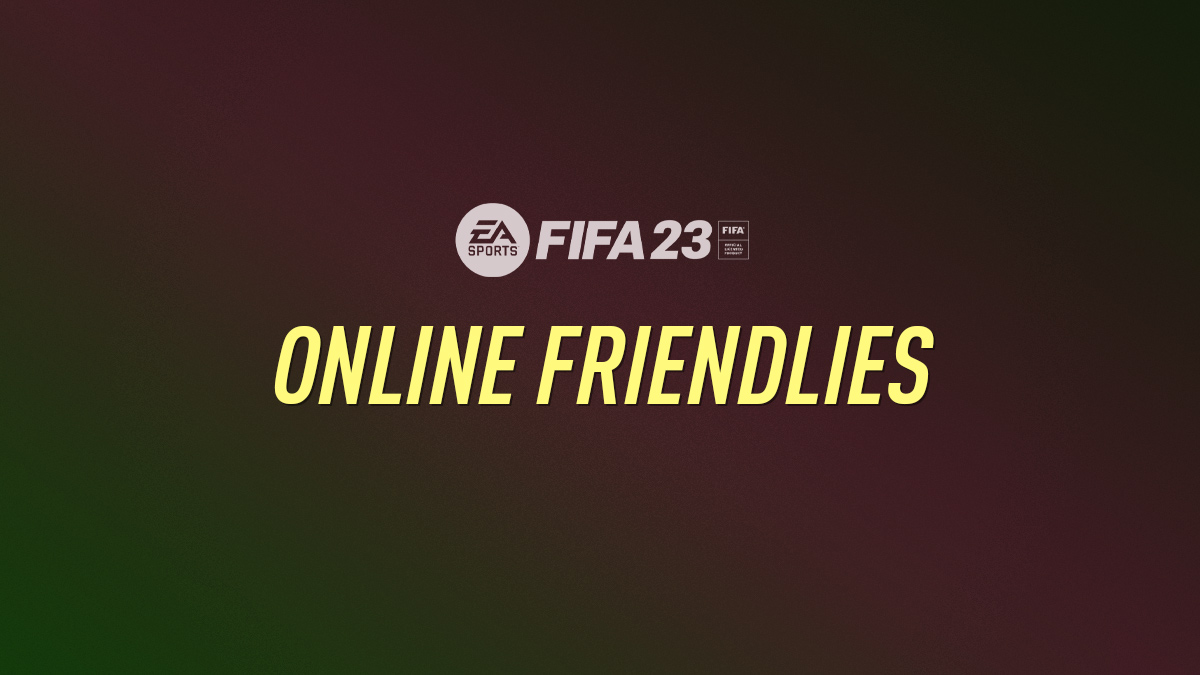 Online Friendly Matches in FIFA 23