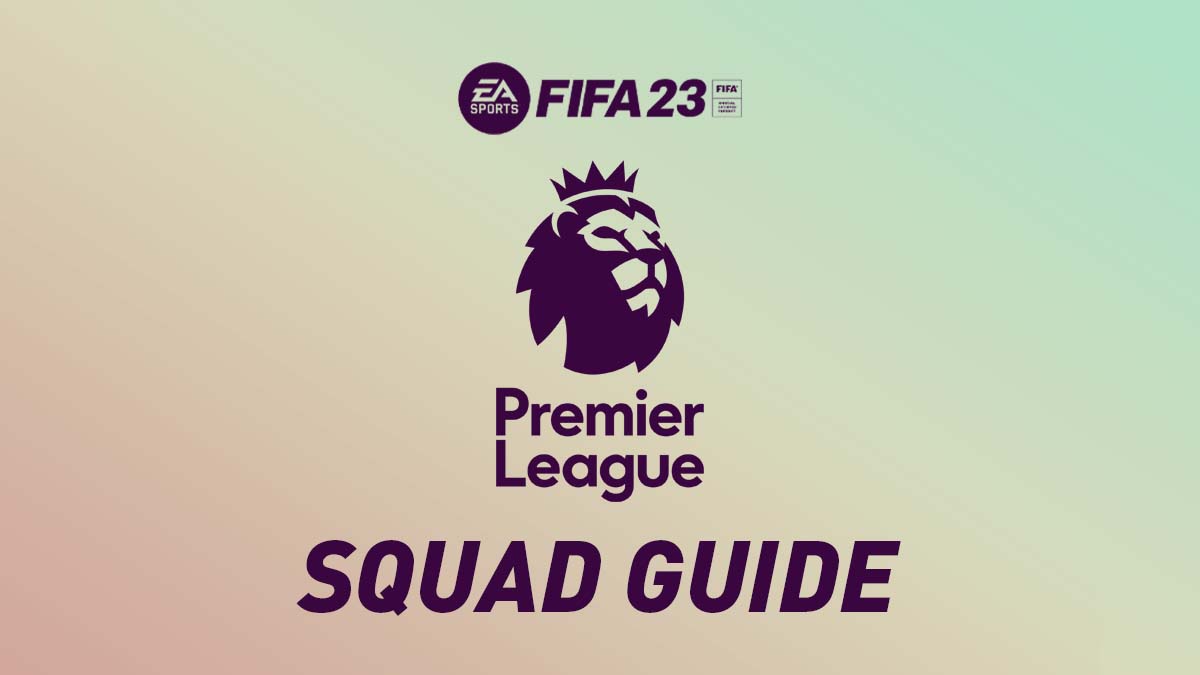 Premier League Squad Guide