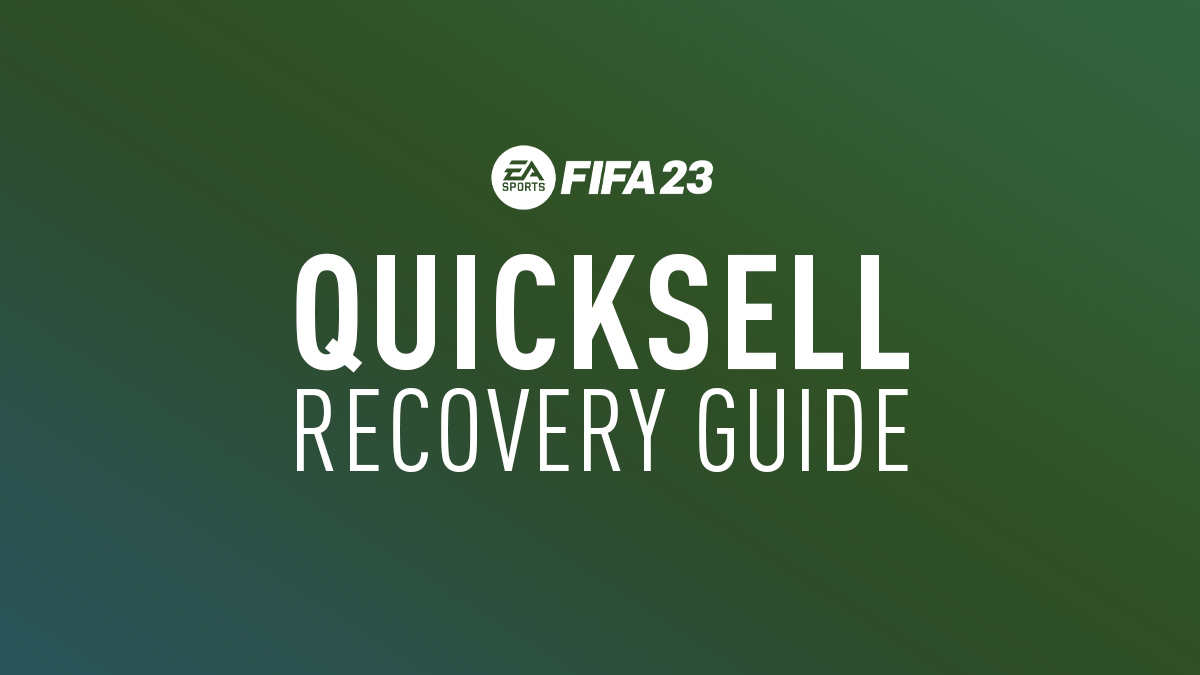 FIFA 23 Quick Sell Recovery Guide – FIFPlay