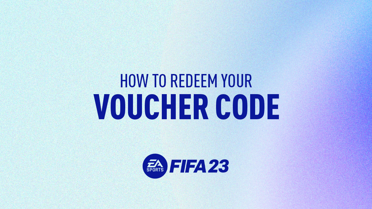 How to Redeem Your FIFA 23 Voucher Code