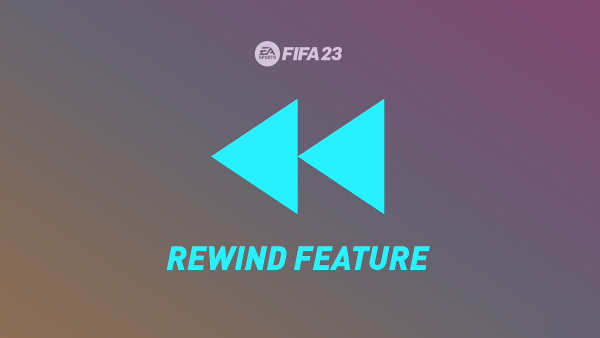 FIFA 23 Rewind Feature