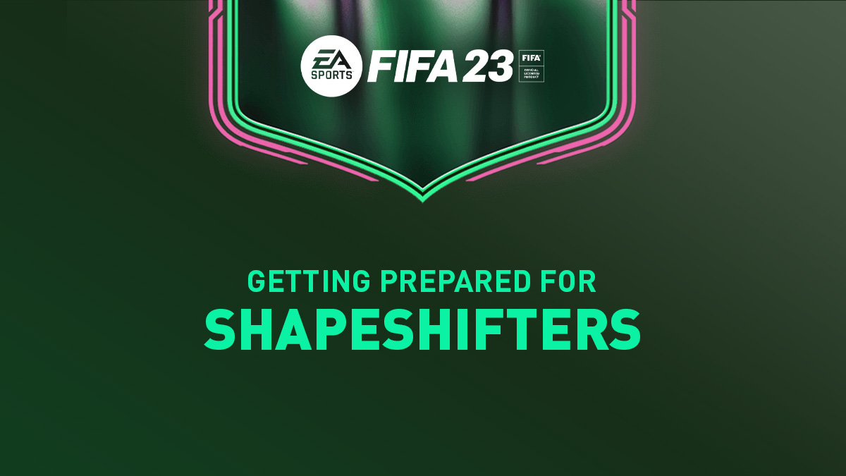 How to Prepare for FIFA 23 Shapeshifters