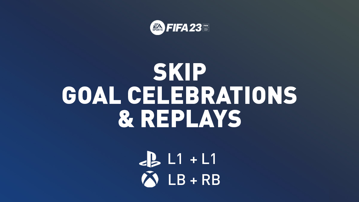 FIFA 23 How to Skip Celebrations & Replays