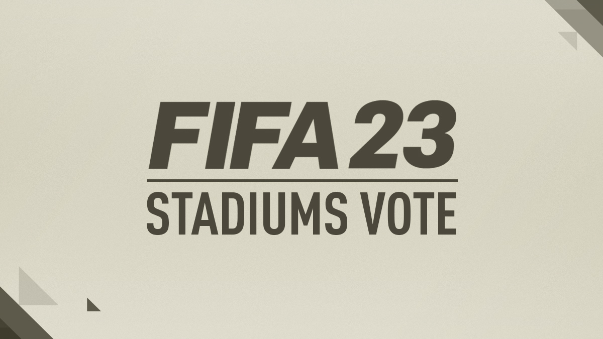 FIFA 23 New Stadiums Vote & Wishlist