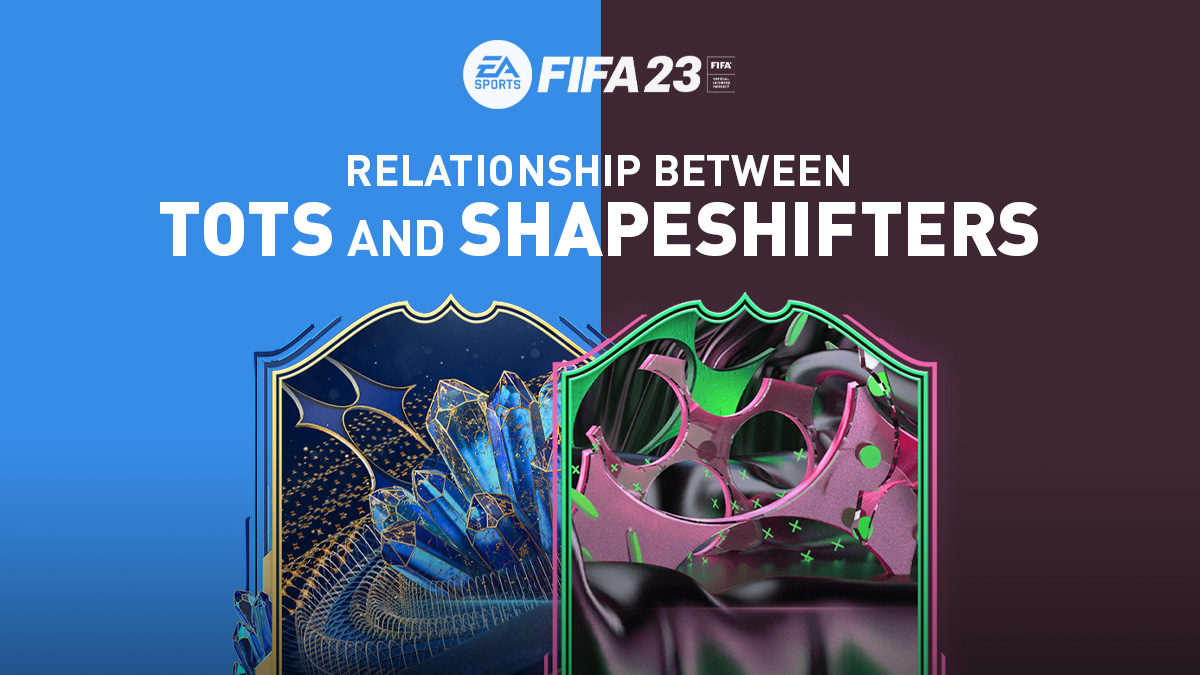 A deeper look into the relationship between TOTS and Shapeshifters campaign in FIFA 23 and why you should get engaged with both events.