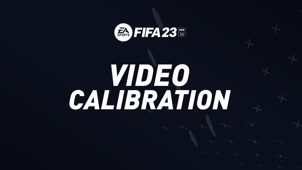 FIFA 23 Video Calibration