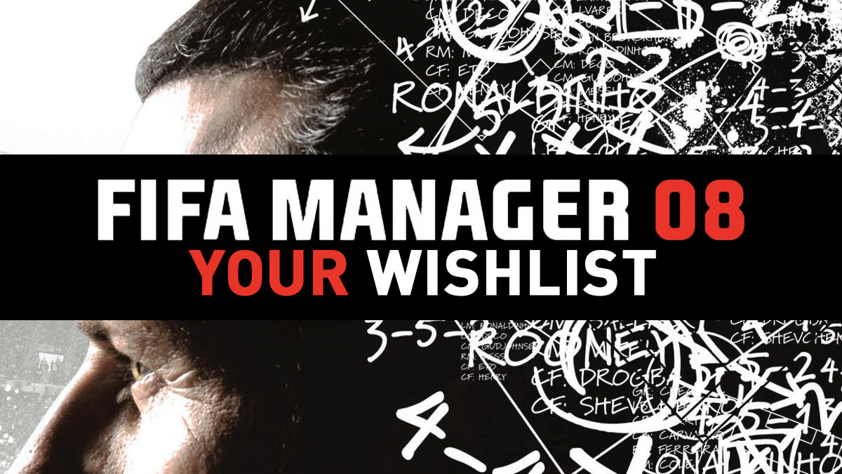 FIFA Manager 08 Wishlist