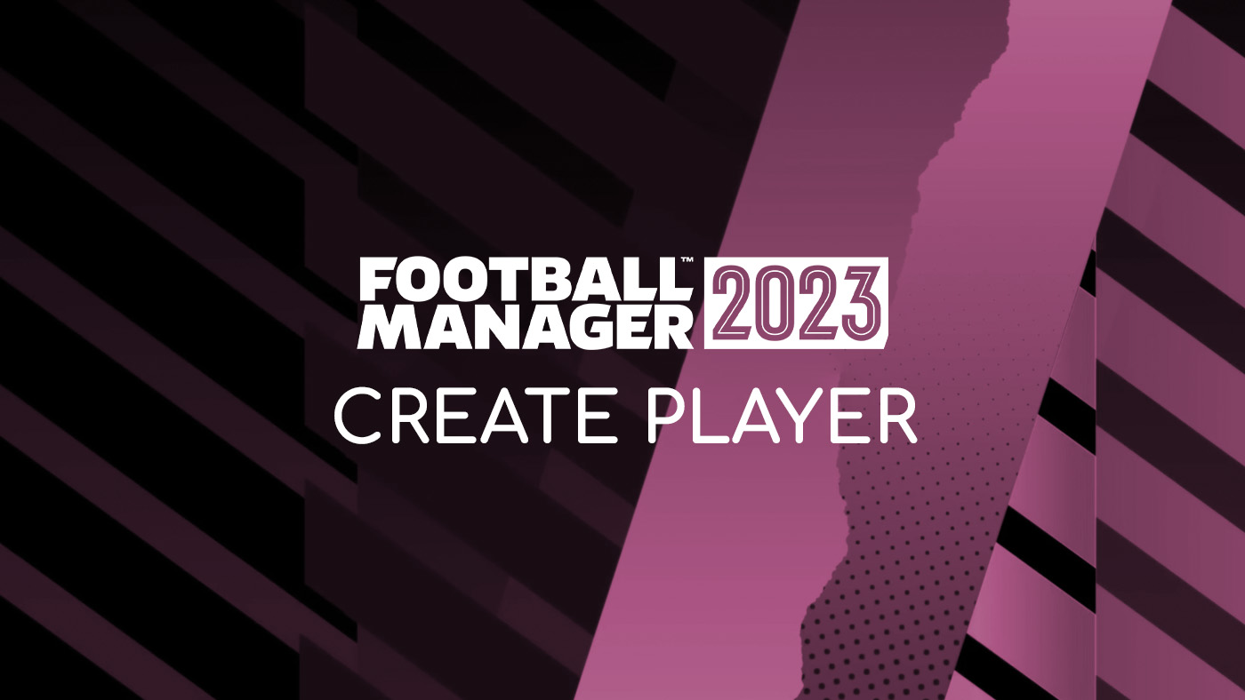 FM 23 Create Player