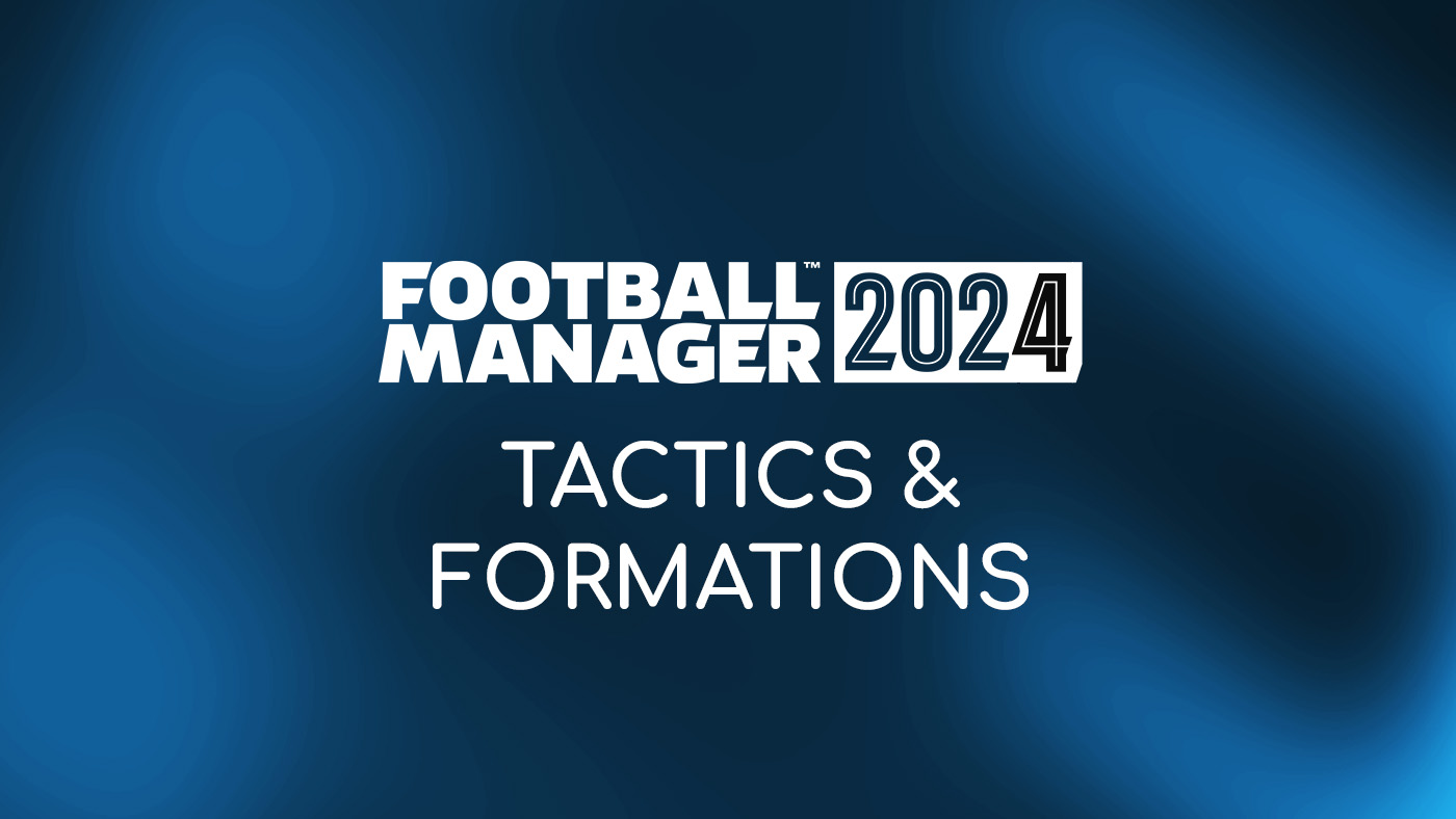 Tactics  Football Manager 2024