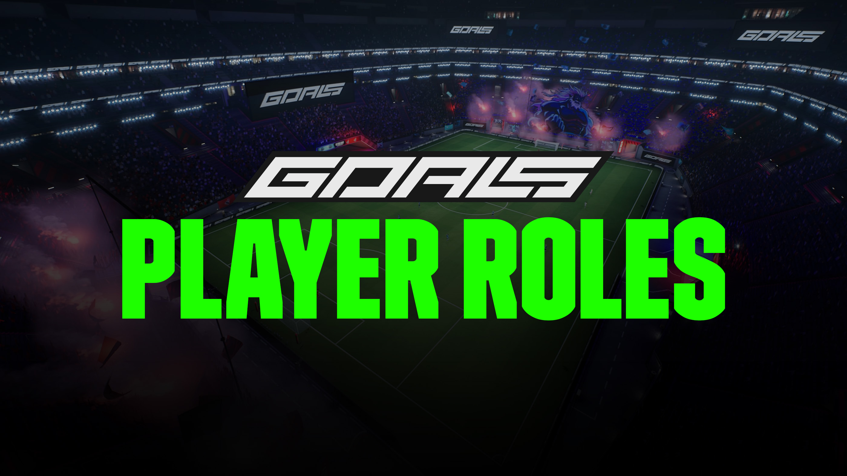 GOALS - Player Roles