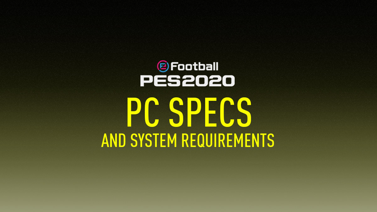 PES 2020 PC Specs & System Requirements