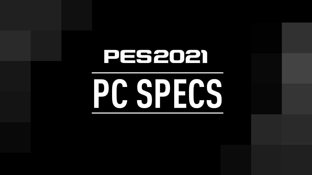 PES 2021 PC System Requirements