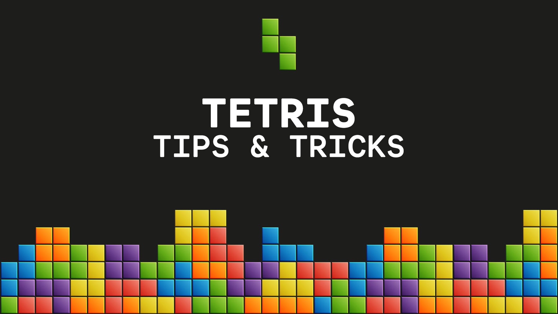 Tetris – Tips and Tricks